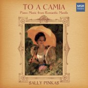 Sally Pinkas - To a Camia - Piano Music from Romantic Manila (2019)
