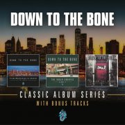 Down To The Bone - Classic Album Series (With Bonus Tracks) (2019)