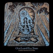 Cahalen Morrison, Eli West - Our Lady of the Tall Trees (2012)