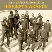 Orquesta Aragon - Los Mejores Éxitos de la Orquesta Aragón (Remastered) (2019)