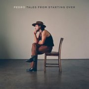 Pedro - Tales from Starting Over (2024)