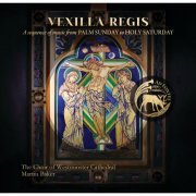 The Choir Of Westminster Cathedral, Martin Baker, Peter Stevens - Vexilla Regis: A Sequence of Music from Palm Sunday to Holy Saturday (2024) [Hi-Res]