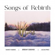 Jeremy Siskind - Songs of Rebirth (2022) Hi Res