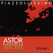 Astor Piazzolla - Piazzollissimo (1974-1983) vol 1 (1991)