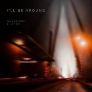 John Goldsby - I'll Be Around (2023)