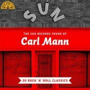 Carl Mann - The Sun Records Sound of Carl Mann (20 Rock 'n' Roll Classics) (2022)
