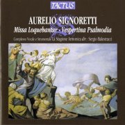 La Stagione Armonica & Sergio Balestracci - Aurelio Signoretti: Missa Loquebantur & Vespertina Psalmodia (2012)