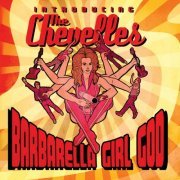 The Chevelles - Barbarella Girl God: Introducing The Chevelles (2008) FLAC