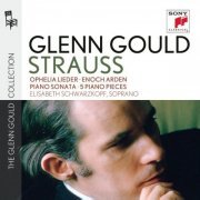 Glenn Gould - Richard Strauss: Ophelia Lieder, Enoch Arden, Piano Sonata, 5 Piano Pieces (2012)
