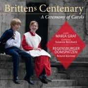 Maria Graf, Susanne Bernhard, Regensburger Domspatzen, Roland Büchner - Britten’s Centenary: A Ceremony of Carols (2013) [Hi-Res]