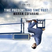 Mahan Esfahani - Time Present and Time Past (2015) [Hi-Res]