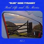 "Blue" Gene Tyranny - Real Life and The Movies: Volume 1 (1981) [Hi-Res]