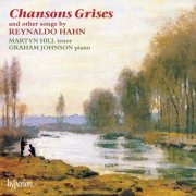 Martyn Hill, Graham Johnson - Hahn: À Chloris, Chansons grises & Other Songs (1988)