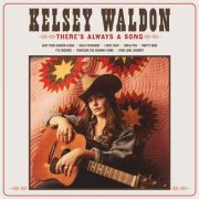 Kelsey Waldon - There's Always a Song (2024) [Hi-Res]