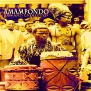 Amampondo - Raw and Undiluted (Remastered) (2021) [Hi-Res]