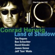 Conrad Herwig - Land Of Shadow (2003/2009) [Hi-Res]