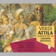 Giuseppe Sinopoli, Nicolai Ghiaurov, Piero Cappuccilli, Mara Zampieri, Piero Visconti - Giuseppe Verdi - Attila (1994)