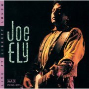 Joe Ely - Live At Liberty Lunch (1990)