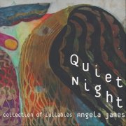 Angela James - Quiet Night: A Collection of Lullabies (2019)