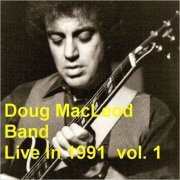 Doug MacLeod Band - Live In 1991 Vol. 1 (2007)