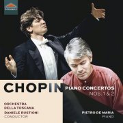 Daniele Rustioni, Pietro De Maria, Orchestra della Toscana - Chopin: Piano Concertos Nos. 1 and 2 (2023)
