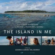Todd Sickafoose and The People of Pukapuka & Nassau - The Island In Me (Original Motion Picture Soundtrack) (2023) [Hi-Res]
