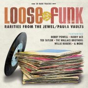 VA - Loose the Funk - Rarities from the Jewel/Paula Vaults (2016) flac
