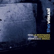 Nino La Montanara, Sri Hanuraga, Francesco Angiuli - The Visual (2014)
