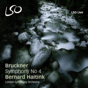 London Symphony Orchectra, Bernard Haitink - Bruckner: Symhony No. 4 (2011) [SACD]