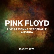 Pink Floyd - Live at Vienna Stadthalle, Austria - 13 October 1973 (2023) [Hi-Res]