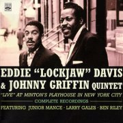Eddie 'Lockjaw' Davis & Johnny Griffin Quintet - “Live” At Minton's Playhouse In New York City  (1961) [2011]
