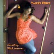 Valery Price - Something With Someone (2010)