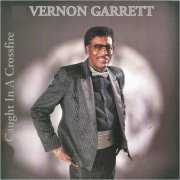 Vernon Garrett - Caught In A Crossfire (1991) [CD Rip]
