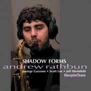 Andrew Rathbun - Shadow Forms (2006) FLAC