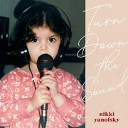 Nikki Yanofsky - Turn Down The Sound (2020) Hi Res