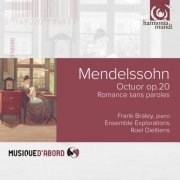 Frank Braley, Ensemble Explorations, Roel Dieltiens - Mendelssohn: Octet, Op. 20 & Romance Sans Paroles (2016)