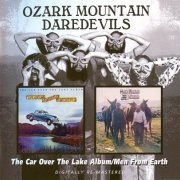 The Ozark Mountain Daredevils - The Car Over The Lake Album / Men From Earth  (Reissue) (1975-76/2006)