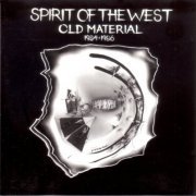 Spirit of the West - Old Material 1984-1986 (1989)