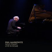 Phil Markowitz - Solo Piano Live in Rome (2022)