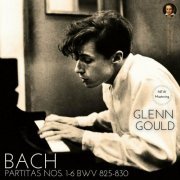 Glenn Gould - Bach: Partitas Nos. 1 - 6, BWV 825 - 830 by Glenn Gould (2022) Hi-Res