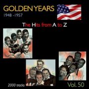 VA - Golden Years 1948-1957 · The Hits from A to Z · , Vol. 50 (2023)