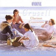 Kari Kriikku, Finnish Radio Symphony Orchestra, Sakari Oramo - Crusell: Clarinet Concertos (2000)