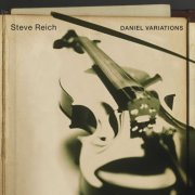 Steve Reich - Daniel Variations (2008)