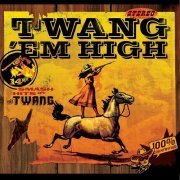 The Twang - Twang 'em High (2019)