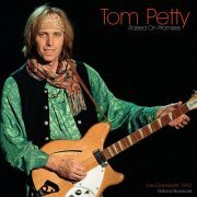 Tom Petty & The Heartbreakers - Raised On Promises (Live 1993) (2021)