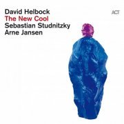 David Helbock, Sebastian Studnitzky, Arne Jansen - The New Cool (2021) [Hi-Res]
