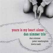 Dan Nimmer Trio - Yours Is My Heart Alone (2008/2015) flac