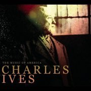 VA - The Music Of America - Charles Ives (2010)