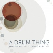 Tony Overwater & Atzko Kohashi - A Drum Thing (2023)