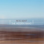 Pete Kent - The Hidden Hand (2024)